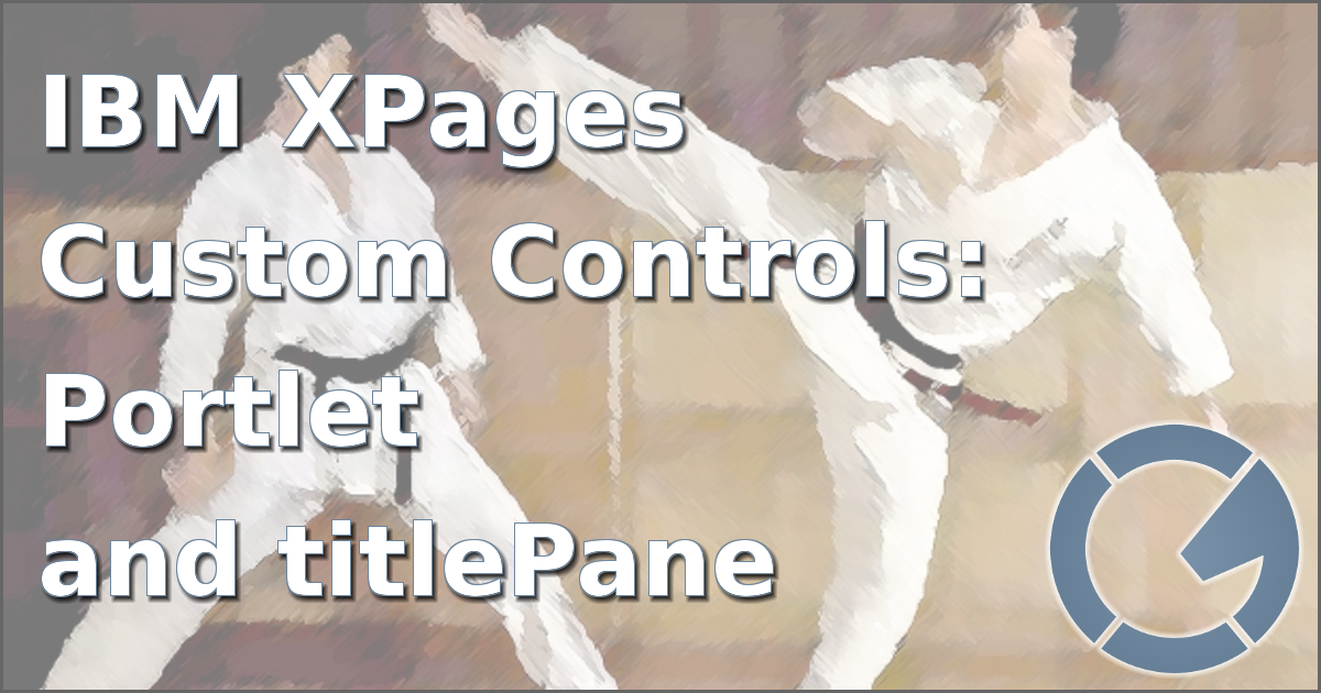 IBM XPages Custom Controls: Portlet and titlePane